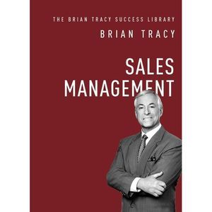 Sales Management -- Brian Tracy